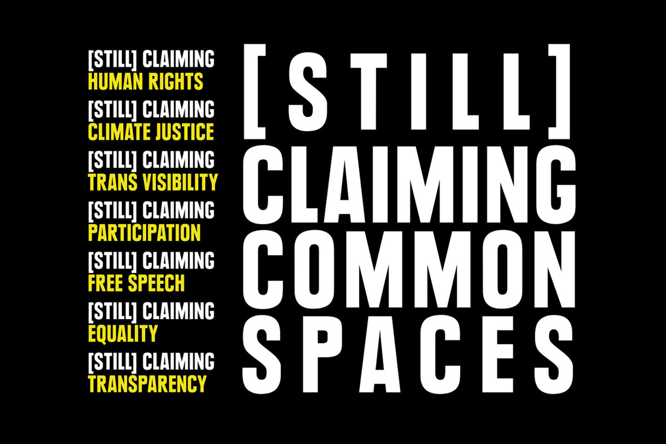 Schriftzüge in gelb und weiß auf schwarzem Hintergrund: (Still) Claiming Human Rights, (Still) Claiming Climate Justice, (Still) Claiming Trans Visibility, (Still) Claiming Participation, (Still) Claiming Free Speech, (Still) Claiming Equality, (Still) Claiming Transparency, (Still) Claiming Common Spaces