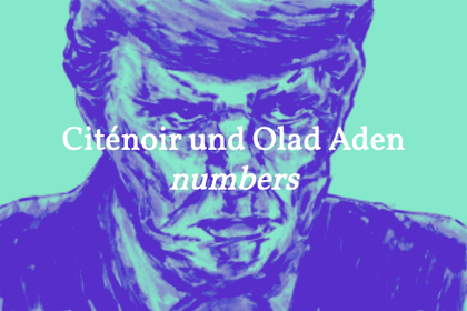 Olad Aden und Citénoir – numbers